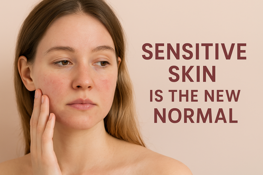 Sensitive Skin Is the New Normal: How to Care for Reactive Skin in 2025